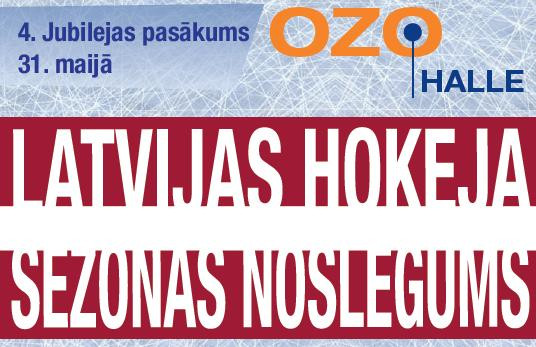 Latvijas hokeja sezonas noslēgums OZO hallē