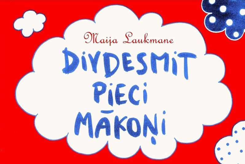 Apgāds “Annele” laidis klajā Maijas Laukmanes dzejoļu grāmatu bērniem “ DIVDESMIT PIECI MĀKOŅI”