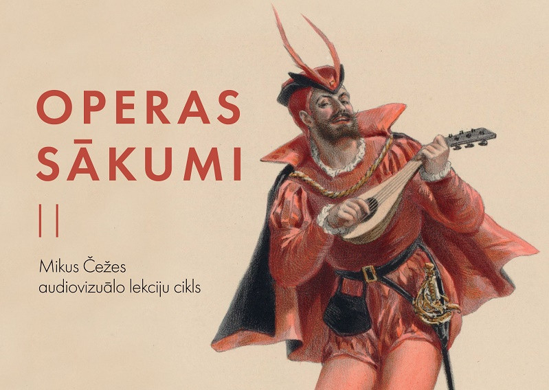 Latvijas Nacionālajā operā turpināsies Mikus Čežes audovizuālo lekciju cikls „Operas sākumi”