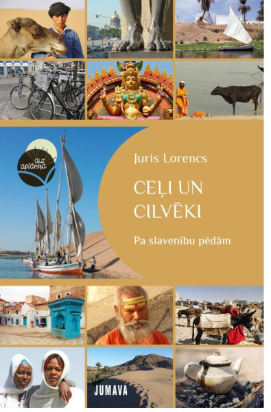 Ceļojumu sērijā “aiz apvāršņa” izdota jaunākā grāmata  “Ceļi un cilvēki”