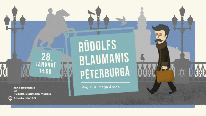 Notiks lekcija RŪDOLFS BLAUMANIS PĒTERBURGĀ