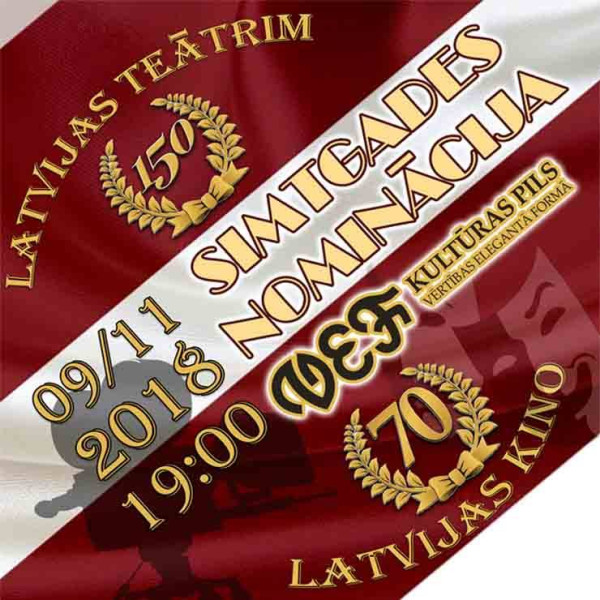 “SIMTGADES NOMINĀCIJA” Latvijas teātrim - 150, Latvijas valstij - 100, Latvijas kino - 70!