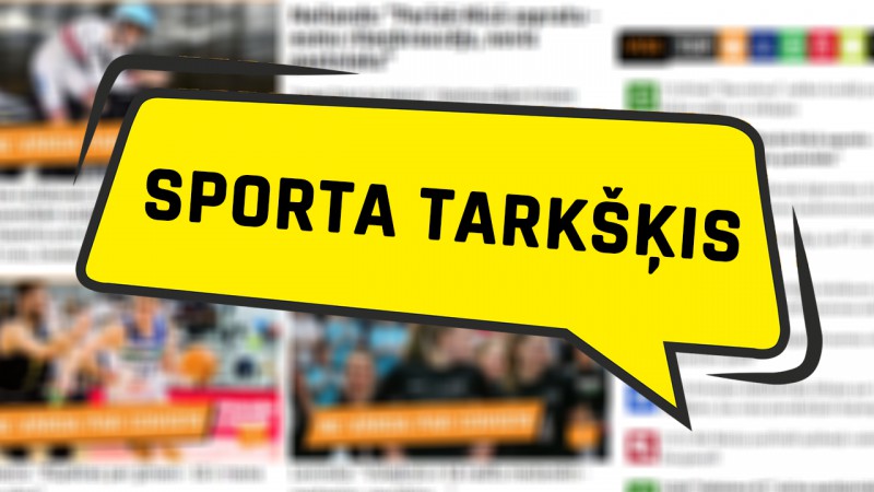 "Sporta tarkšķis": lielo finālturnīru norise Latvijā - plusi un mīnusi