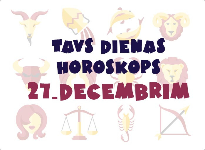 Tavs dienas horoskops 27. decembrim