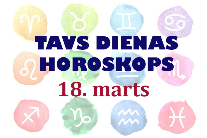 Tavs dienas horoskops 18. martam