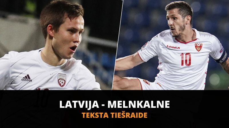 Teksta tiešraide: Latvija - Melnkalne 1:2 (spēle galā)