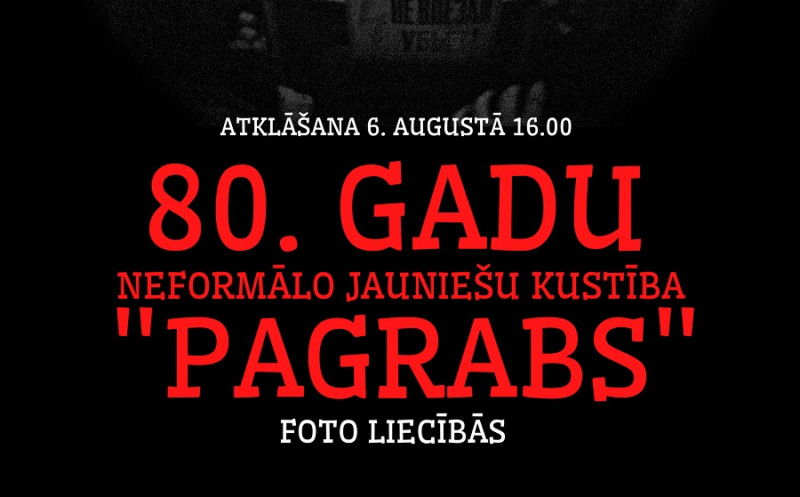 Fotoizstāde «80.gadu neformālo jauniešu kustība «PAGRABS» foto liecībās»