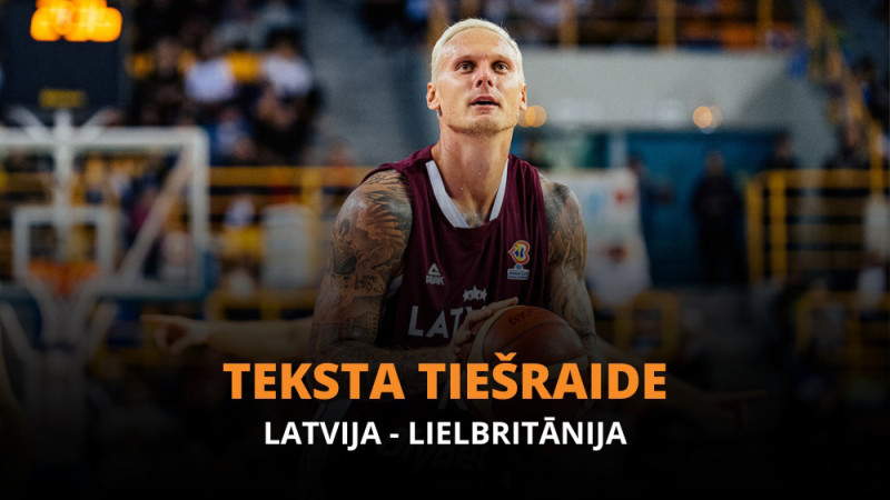 Teksta tiešraide: Latvija - Lielbritānija 79:63 (spēle galā)