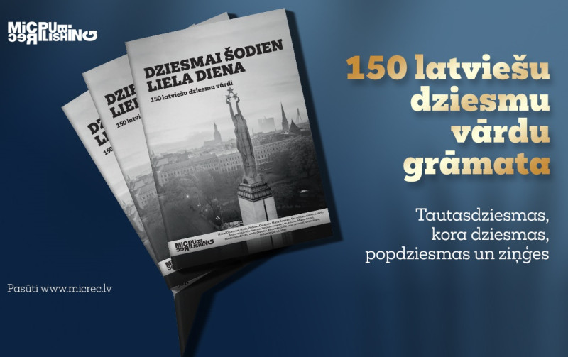 Izdots apjomīgs dziesmu vārdu krājums “Dziesmai šodien liela diena”