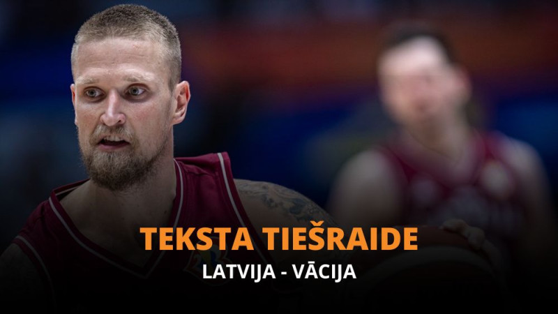 Teksta tiešraide: Latvija - Vācija 79:81 (Spēle galā!)