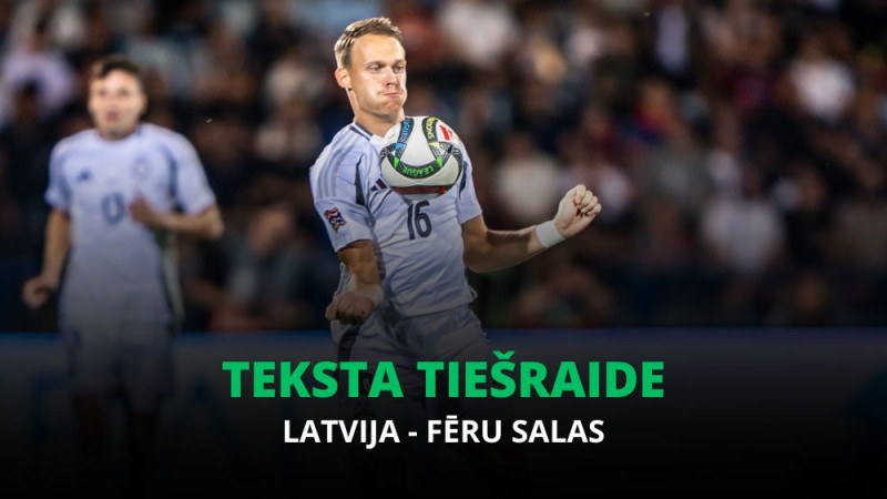 Teksta tiešraide: Latvija - Fēru salas 1:0 (spēle galā)