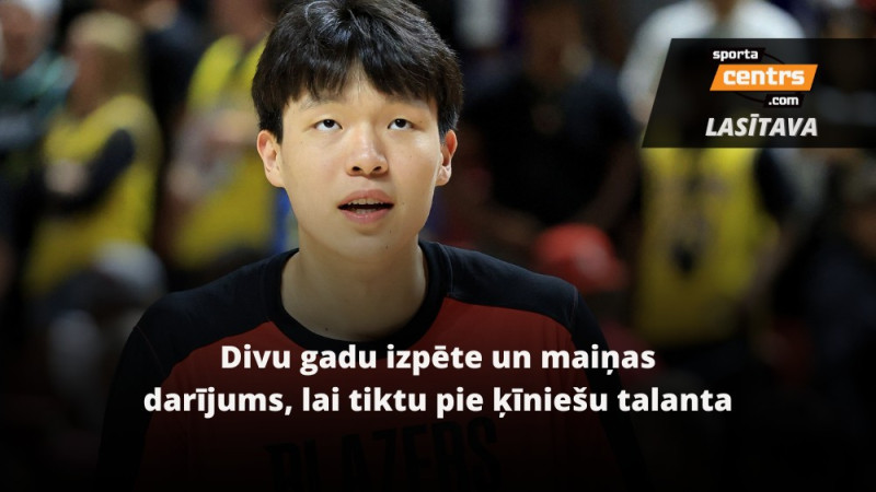 PlayStation, paēst un gulēt: vai ''Trail Blazers'' ķīniešu Jokičs būs nākamā NBA superzvaigzne?