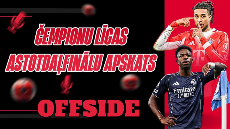 Klausītava | Offside: zināmi Čempionu līgas astotdaļfinālisti